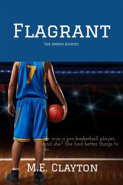 Flagrant (The Sports Quintet Series, #3) (eBook, ePUB) - Clayton, M. E.