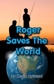 Roger Saves The World (eBook, ePUB)