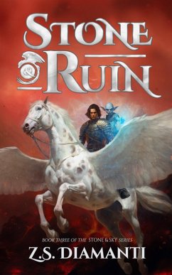 Stone & Ruin (The Stone & Sky Series, #3) (eBook, ePUB) - Diamanti, Z. S. Stone & Ruin (The Stone & Sky Series, #3) (eBook, ePUB) - Diamanti, Z. S.