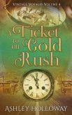 A Ticket to the Gold Rush (Vintage Voyages, #4) (eBook, ePUB)