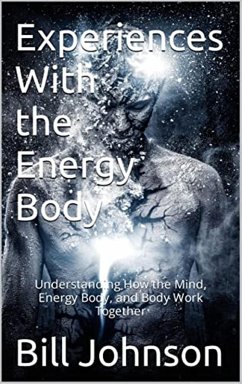 Experiences with the Energy Body (eBook, ePUB) - Johnson, Bill