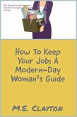 How to Keep Your Job: A Modern-Day Woman's Guide (The How To Series, #2) (eBook, ePUB)