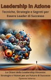Leadership in Azione: Tecniche, Strategie e Segreti per Essere Leader di Successo (eBook, ePUB)