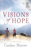 Visions of Hope (Mystical Mysteries Trilogy, #1) (eBook, ePUB) Visions of Hope (Mystical Mysteries Trilogy, #1) (eBook, ePUB)