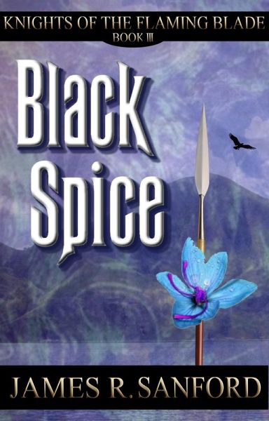 Black Spice (Knights of the Flaming Blade #3) (eBook, ePUB)