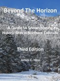 Beyond The Horizon: A Guide to Snowshoeing Historic Sites in Northern Colorado, Third Edition (eBook, ePUB)