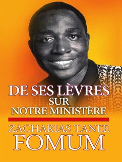 De Ses Lèvres: Sur Notre Ministère (eBook, ePUB) - Fomum, Zacharias Tanee