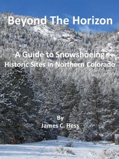 Cover Beyond The Horizon: A Guide To Snowshoeing Historic Sites in Northern Colorado (eBook, ePUB)