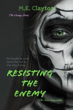 Resisting the Enemy (The Enemy Next Generation (1) Series, #1) (eBook, ePUB) - Clayton, M. E.