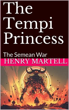 The Tempi Princess The Semean War (eBook, ePUB) - Martell, Henry