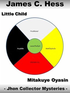 Little Child/Mitakuye Oyasin - Jhon Collector Mysteries (eBook, ePUB) - Hess, James