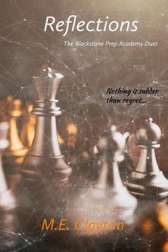 Reflections (The Blackstone Prep Academy Duet, #1) (eBook, ePUB) - Clayton, M. E.