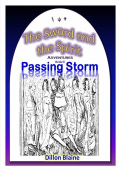 Passing Storm (The Sword and the Spirit Adventures, #2) (eBook, ePUB) - Blaine, Dillon