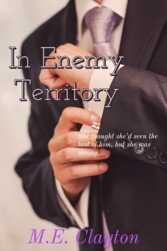 In Enemy Territory (The Enemy Duet, #1) (eBook, ePUB) - Clayton, M. E.