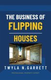 The Business of Flipping Houses (eBook, ePUB)
