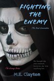 Fighting the Enemy (The Enemy Next Generation (1) Series, #3) (eBook, ePUB) Fighting the Enemy (The Enemy Next Generation (1) Series, #3) (eBook, ePUB)