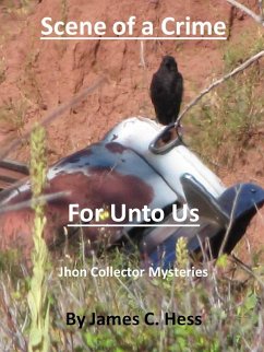 Cover Scene of a Crime/For Unto Us - Jhon Collector Mysteries (eBook, ePUB)