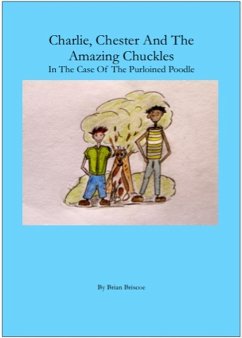 Cover Charlie, Chester And The Amazing Chuckles ( In The Case Of The Purloined Poodle) (eBook, ePUB)