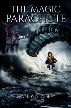 The Magic Parachute (eBook, ePUB) - Slade, Andy