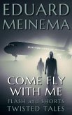 Come Fly with Me (Flash & Shorts) (eBook, ePUB) Come Fly with Me (Flash & Shorts) (eBook, ePUB)