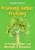 Frühling, lieber Frühling - 70 Frühlingslieder zum Mitsingen & Mitspielen (eBook, PDF)