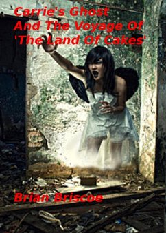 Carrie's Ghost And The Voyage Of The 'Land Of Cakes' (eBook, ePUB) - Briscoe, Brian