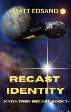 Recast Identity: Kyda Tren Space Opera (eBook, ePUB) - Edsand, Matt