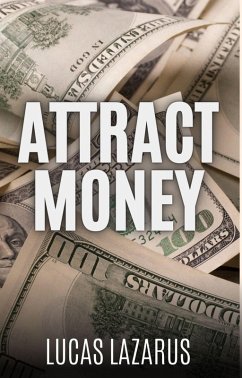 Attract Money (eBook, ePUB) - Lazarus, Lucas