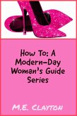 The How to Series: A Modern-Day Woman's Guide (eBook, ePUB)