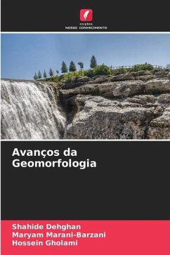 Avanços da Geomorfologia - Dehghan, Shahide;Marani-Barzani, Maryam;Gholami, Hossein