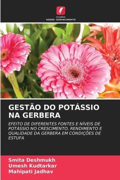 GESTÃO DO POTÁSSIO NA GERBERA - Deshmukh, Smita;Kudtarkar, Umesh;Jadhav, Mahipati