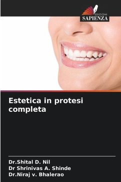 Estetica in protesi completa - Nil, Dr.Shital D.;Shinde, Dr Shrinivas A.;Bhalerao, Dr.Niraj v.