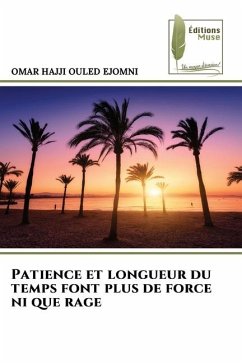 Patience et longueur du temps font plus de force ni que rage - OULED EJOMNI, OMAR HAJJI