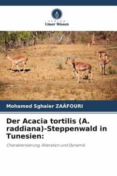Der Acacia tortilis (A. raddiana)-Steppenwald in Tunesien: - ZAAFOURI, Mohamed Sghaier