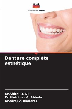 Denture complète esthétique - Nil, Dr.Shital D.;Shinde, Dr Shrinivas A.;Bhalerao, Dr.Niraj v.