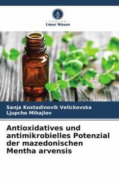 Antioxidatives und antimikrobielles Potenzial der mazedonischen Mentha arvensis - Kostadinovik Velickovska, Sanja;Mihajlov, Ljupcho