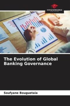 The Evolution of Global Banking Governance - Bouguetaia, Soufyane