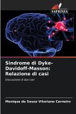 Sindrome di Dyke-Davidoff-Masson: Relazione di casi