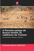 A floresta-estepe de Acacia tortilis (A. raddiana) da Tunísia: