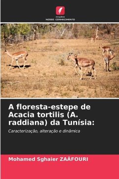 A floresta-estepe de Acacia tortilis (A. raddiana) da Tunísia: - ZAAFOURI, Mohamed Sghaier