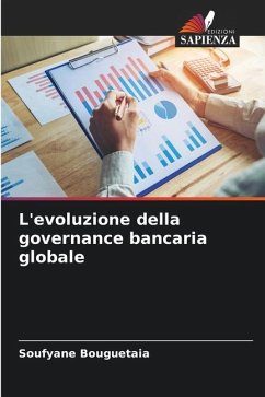L'evoluzione della governance bancaria globale - Bouguetaia, Soufyane