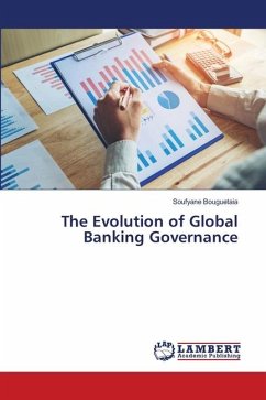 The Evolution of Global Banking Governance - Bouguetaia, Soufyane