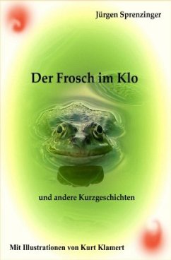 Der Frosch im Klo - Sprenzinger, Jürgen