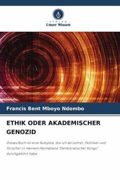 ETHIK ODER AKADEMISCHER GENOZID - Mboyo Ndombo, Francis Bent