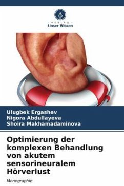 Optimierung der komplexen Behandlung von akutem sensorineuralem Hörverlust - Ergashev, Ulugbek;Abdullayeva, Nigora;Makhamadaminova, Shoira