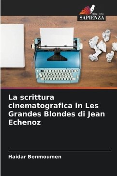 La scrittura cinematografica in Les Grandes Blondes di Jean Echenoz - Benmoumen, Haidar