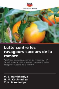 Lutte contre les ravageurs suceurs de la tomate - Bambhaniya, V. S.;Kachhadiya, N. M.;Mandaviya, T. K.