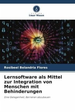 Lernsoftware als Mittel zur Integration von Menschen mit Behinderungen - Belandria Flores, Rosibeel