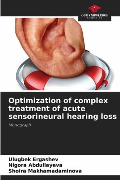 Optimization of complex treatment of acute sensorineural hearing loss - Ergashev, Ulugbek;Abdullayeva, Nigora;Makhamadaminova, Shoira