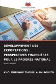 DÉVELOPPEMENT DES EXPORTATIONS : PERSPECTIVES FINANCIÈRES POUR LE PROGRÈS NATIONAL